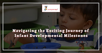 Navigating the Exciting Journey of Infant Developmental Milestones