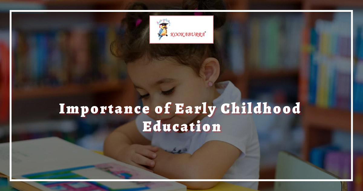 IMPORTANCE OF EARLY CHILDHOOD EDUCATION by experts at Kookaburra school, preschool in India