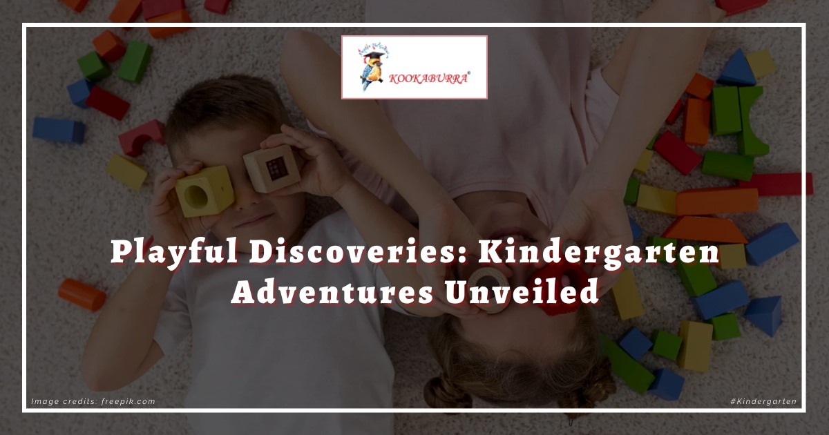 Playful Discoveries: Kindergarten Adventures Unveiled 