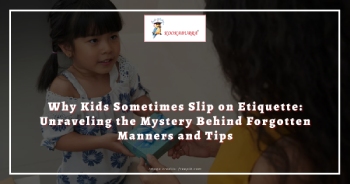 Why Kids Sometimes Slip on Etiquette: Unraveling the Mystery Behind Forgotten Manners and Tips