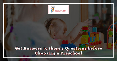 Get answers to these 5 Questions before Choosing a Preschool