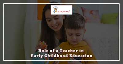 Role of a Teacher in Early Childhood Education