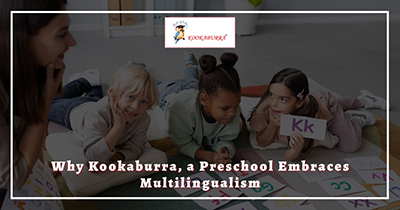 Why Kookaburra, a Preschool Embraces Multilingualism