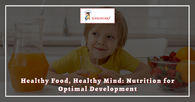 Healthy Food, Healthy Mind: Nutrition for Optimal Development